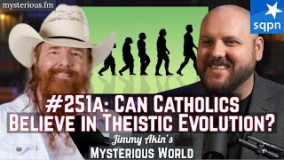 Can Catholics Believe Theistic Evolution  Jimmy Akins Mysterious World [upl. by Anerrol]