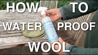 How To Waterproof Wool Using Stormproof [upl. by Nnairak]