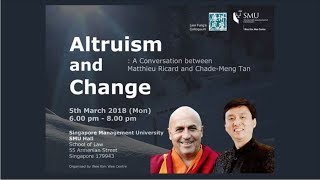 Lien Fung’s Colloquium presents Altruism and Change Matthieu Ricard and Tan Chade Meng [upl. by Honan]