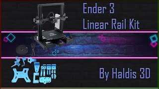 Ender 3 Linear Rail Kit from Haldis [upl. by Nnairrek351]