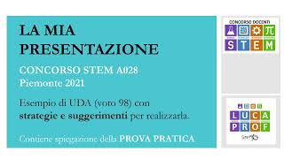 La mia presentazione UDA A028 concorso STEM 21 voto 98 Con consigli strategie e PROVA PRATICA [upl. by Niwde]