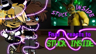 FNAF 1 reacts to Stuck Inside GACHAFNAF [upl. by Hallette362]