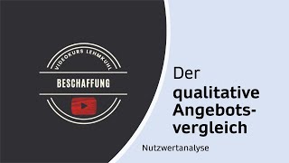 Beschaffung Folge 7  Der qualitative Angebotsvergleich Nutzwertanalyse [upl. by Atinid777]