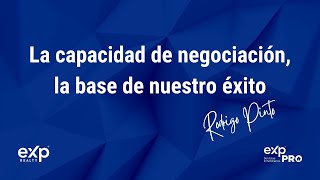 La capacidad de negociación la base de nuestro éxito por Rodrigo Pinto eXp PRO [upl. by Ahsatal]