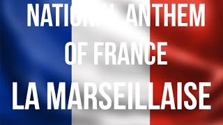 National Anthem of France La Marseillaise with Lyrics in French and English [upl. by Declan]