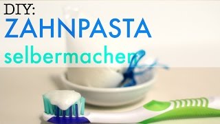 Natürliche Kosmetik Zahnpasta einfach selber machen [upl. by Refinnej]