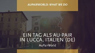 Ein Tag als Aupair in Lucca Italien  AuPairWorld [upl. by Reinaldos]