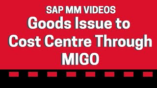 Goods issue to a Cost Centre through MIGO  SAP Videos [upl. by Oiramed228]