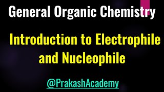 Introduction to Electrophile and Nucleophile  Alkyl Halide [upl. by Leirea]