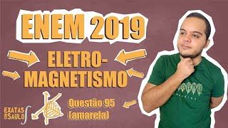 FÍSICA  ENEM 2019  QUESTÃO 95 Prova Amarela  Eletromagnetismo [upl. by Akemahs]