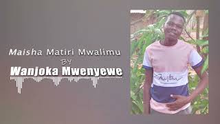 Maisha matiri mwalimu by wanjoka mutharaka [upl. by Osrit]