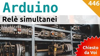 Come pilotare contemporaneamente 3 relè con Arduino e dei timer non bloccanti  Video 446 [upl. by Luke]