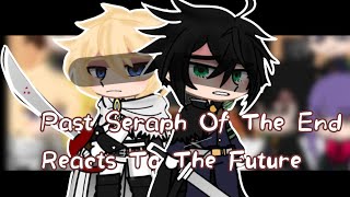 •Seraph Of The EndShinoa Squad Reacts To The FutureMikaela Hyakuya  12  • [upl. by Nedloh155]