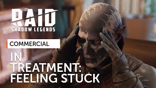 Raid Shadow Legends  In Treatment  Feeling Stuck Official Commercial [upl. by Littman]