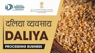 शुरू करे दलिया बनाने का व्यवसाय  Start Daliya Processing Business [upl. by Tenn829]