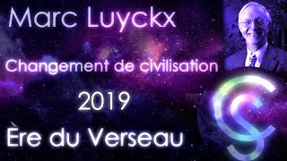 2019  Marc Luyckx  Le changement de civilisation  Lère du Verseau [upl. by Silisav]