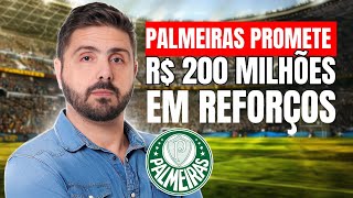 PALMEIRAS PROMETE R 200 MILHÕES EM REFORÇOS [upl. by Hough]