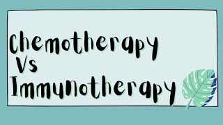 Chemotherapy vs Immunotherapy [upl. by Griff179]