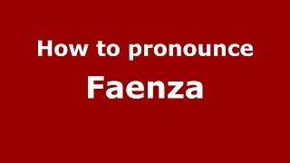 How to pronounce Faenza ItalianItaly  PronounceNamescom [upl. by Ylevol]