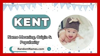 Kent  Baby Boy Name Meaning Origin amp Popularity  RandomNamescom [upl. by Robertson722]