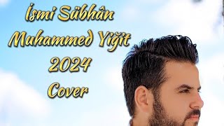 İsmi SübhanÖtme Bülbül İlahisi 2024 Muhammed Yiğit Cover [upl. by Scammon]