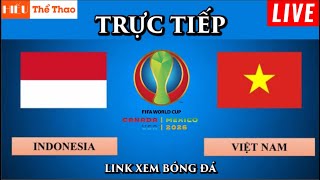 🔴TRỰC TIẾP ĐỘI TUYỂN VIỆT NAM VS INDONESIA BÌNH LUẬN BÓNG ĐÁ VÒNG LOẠI WORLD CUP CHÂU Á  2132024 [upl. by Edith]