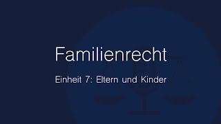 Familienrecht Folge 7 Eltern und Kinder [upl. by Yelsnia]