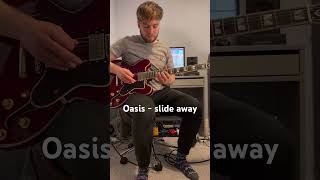 Oasis  Slide away oasis epiphone guitar [upl. by Liamaj]