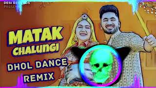 Matak Chalungi  Sapna Choudhary Aman Jaji Mukesh Jaji Dj Songs Edm Dhol Remix [upl. by Imoen]