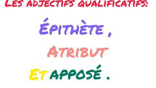 Ladjectif qualificatif  épithète  atribut et apposé [upl. by Lipsey]