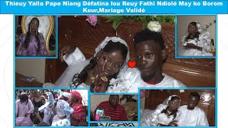 Thieuy Yalla Pap Niang Défatina lou Reuy Ndayssan Fathi Na Ndiolé Mayko Borom Keur Mariage Validé [upl. by Nivloc]