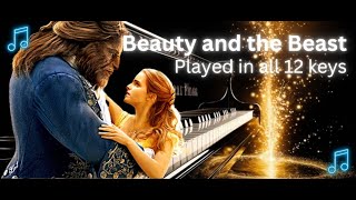 Beauty and the Beast  Played in All 12 Keys pianocover beautyandthebeast pianomusic [upl. by Macgregor56]