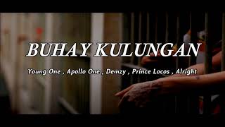 Buhay Kulungan Alright × YoungOne x Apollo One x Demzy x Prince Locos [upl. by Moffat976]