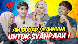 AM BUBAR SYAHNUNA UNTUK SYAHPAAH   DEBARAN PILIHAN CONTENT PARTNER [upl. by Lili315]