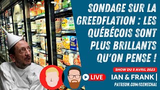 IF  SONDAGE sur la GreedFlation  Les québécois sont plus brillants quon pense [upl. by Eilata]