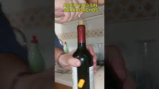 Cómo abrir una botella de vino sin sacacorchos en 30 segundos 🍾🍷españa vino amigos palabras [upl. by Baldwin]