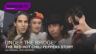 Under The Bridge  The Red Hot Chili Peppers Story┃Documentary [upl. by Aitnahs]