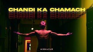 Nishayar  Chandi Ka Chamach  Latest HipHop Song 2021 [upl. by Igenia]