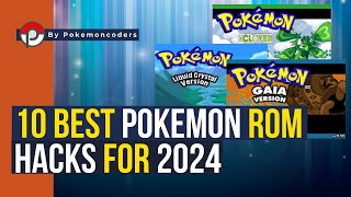 Top 10 Mustplay Pokemon Rom Hacks Of 2024  Best Pokemon ROM Hacks [upl. by Koziara]