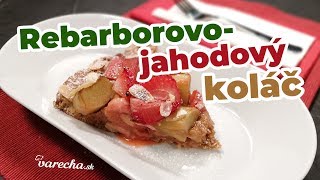 Rebarborovojahodový koláč videorecept [upl. by Boland]