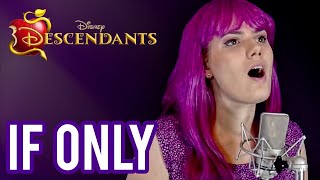 Disneys Descendants • If Only Cover  Originally by Dove Cameron  Tara St Michel [upl. by Herbert]