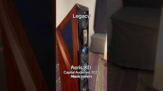 Capital Audiofest 2023 Legacy Aeris XD [upl. by Harbison]