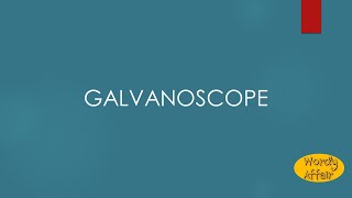 Galvanoscope Meaning [upl. by Wessling743]