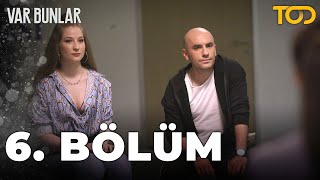 Var Bunlar 6 Bölüm [upl. by Rhianna]