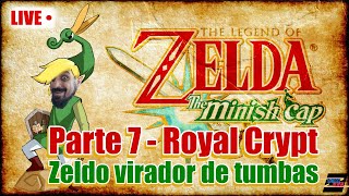 GBA Zelda Minish Cap P07 Royal Crypt  Zeldo Fuçador de Tumbas  SIOFFIVERSO GAME SHOW [upl. by Eedna]