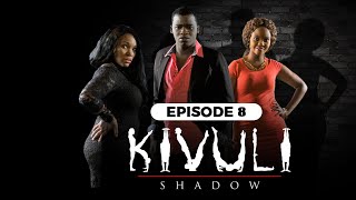 KIVULI  EPISODE 8  FULL HD 1080P [upl. by Buff]