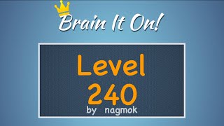 Brain It On 108s Level 240 One Shape by nagmok [upl. by Ellertnom]