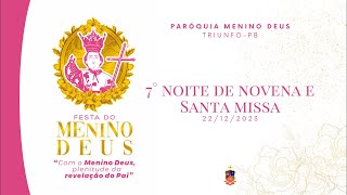 7° noite de novena e Santa Missa  Festa do Senhor Menino Deus 2023  19h [upl. by Nahtonoj491]