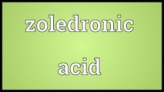 Zoledronic acid Meaning [upl. by Nilo449]