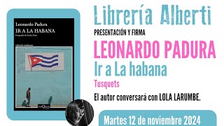 LEONARDO PADURA presenta Ir a La Habana Tusquets [upl. by Yemac]